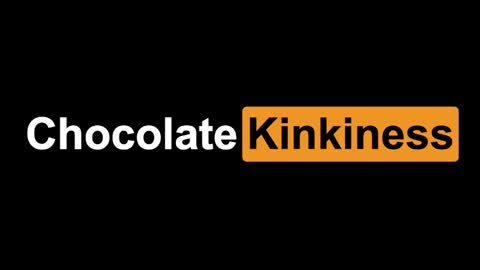 Chocolate Kinkiness online show from January 7, 2:54 am